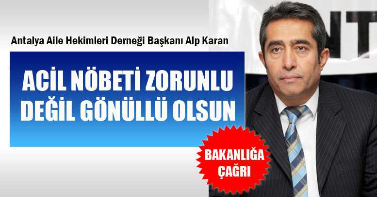 Acil nöbeti zorunlu değil gönüllü olsun