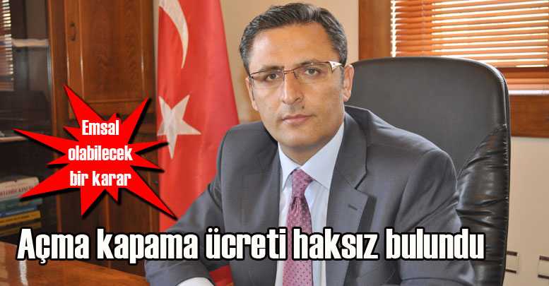 Açma kapama ücreti haksız bulundu