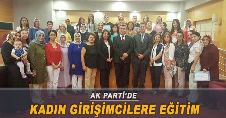 Ak Parti’de kadın girişimcilere eğitim