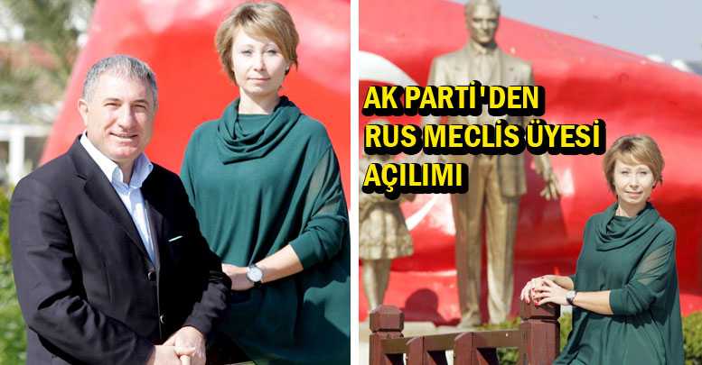 AK PARTİ'DEN RUS MECLİS ÜYESİ AÇILIMI