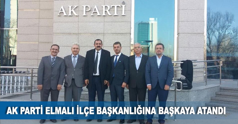 AK Parti Elmalı İlçe Başkanlığına Başkaya atandı