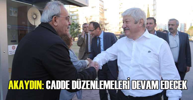 AKAYDIN: CADDE DÜZENLEMELERİ DEVAM EDECEK