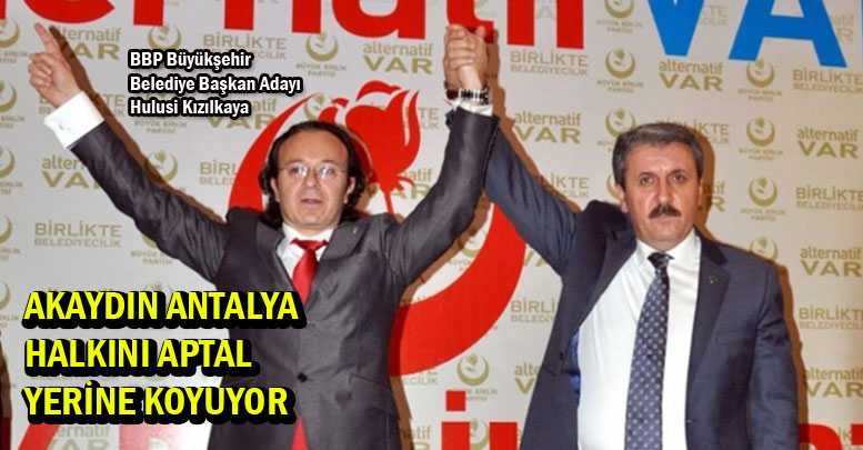 AKAYDIN ANTALYA HALKINI APTAL YERİNE KOYUYOR