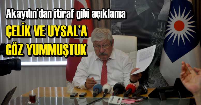 Akaydın’dan itiraf gibi açıklama