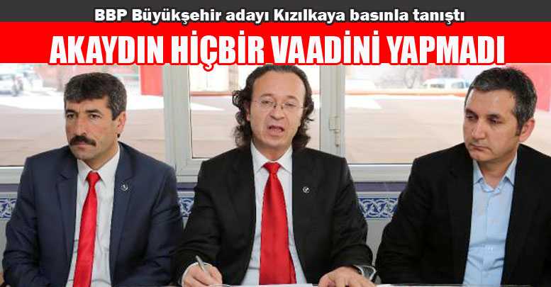 AKAYDIN HİÇBİR VAADİNİ YAPMADI