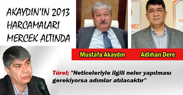 AKAYDIN’IN 2013 HARCAMALARI MERCEK ALTINDA