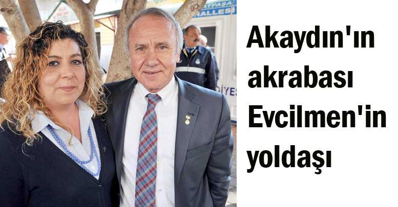 Akaydın'ın akrabası Evcilmen'in yoldaşı