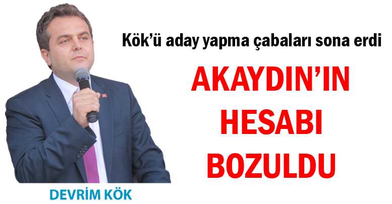AKAYDIN’IN HESABI BOZULDU