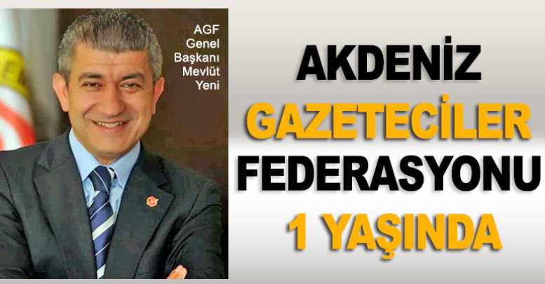Akdeniz Gazeteciler Federasyonu 1 yaşında