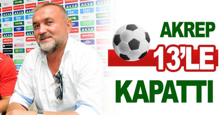 Akrep 13’le kapattı