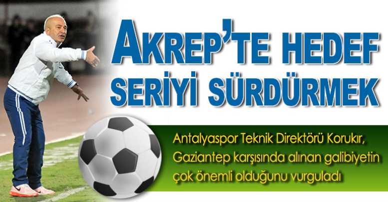 Akrep’te hedef seriyi sürdürmek