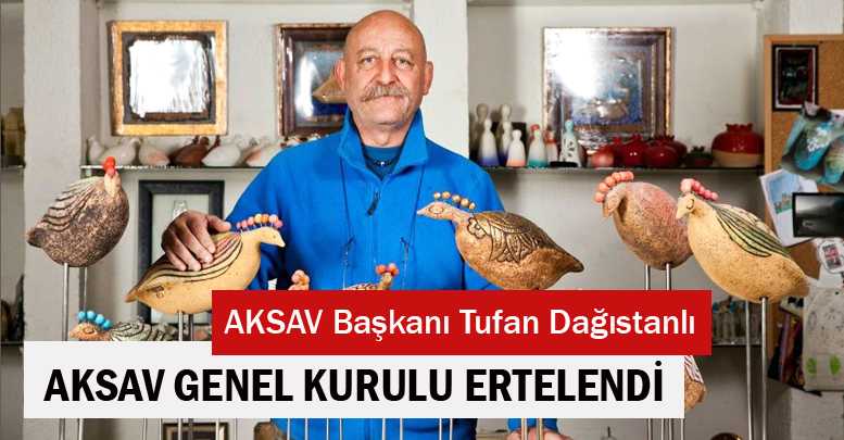 AKSAV GENEL KURULU ERTELENDİ