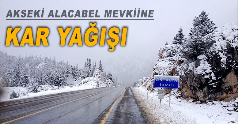Akseki Alacabel mevkiine kar yağışı