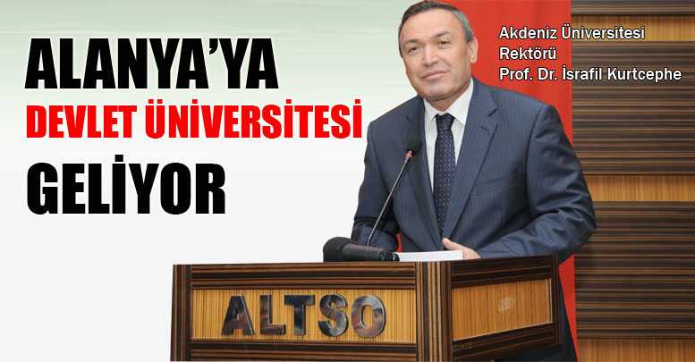 ALANYA’YA DEVLET ÜNİVERSİTESİ GELİYOR