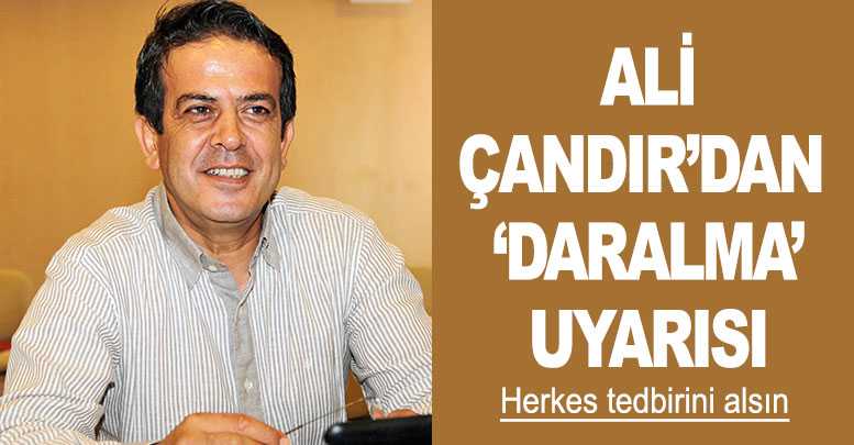 Ali Çandır’dan ‘daralma’ uyarısı
