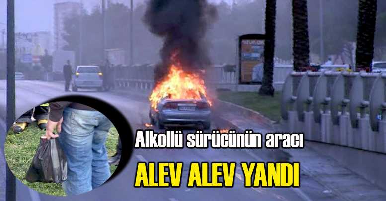 Alkollü sürücünün aracı alev alev yandı