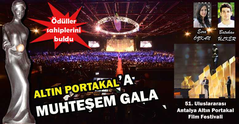 Altın Portakal’a muhteşem gala