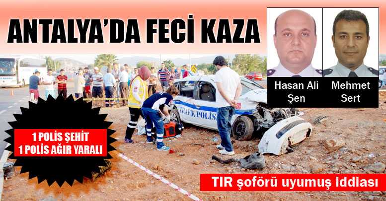 Antalya’da 1 polis şehit, 1 polis ağır yaralı