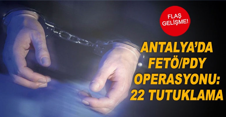 Antalya’da FETÖ/PDY operasyonu