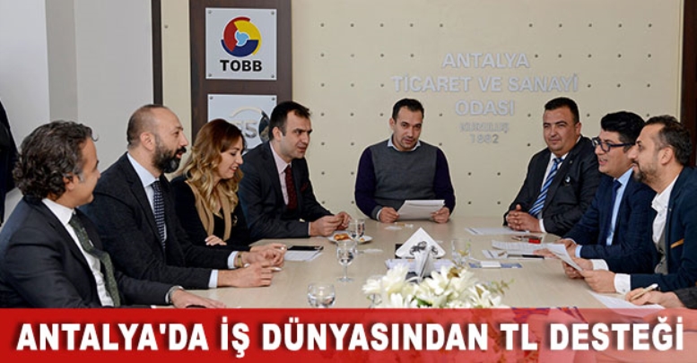 Antalya'da iş dünyasından TL desteği