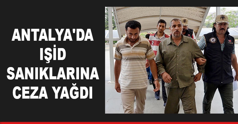 Antalya'da IŞİD sanıklarına ceza yağdı