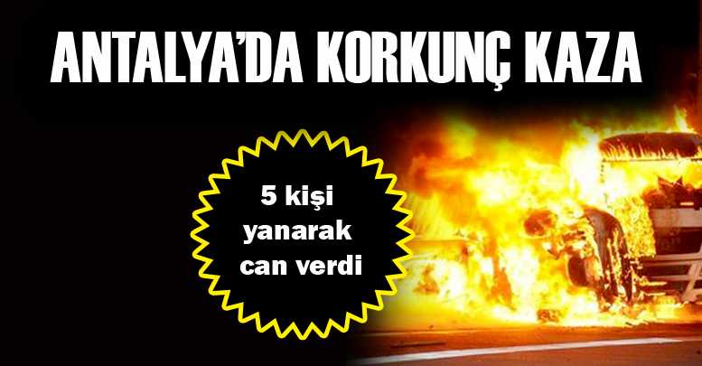 ANTALYA’DA KORKUNÇ KAZA