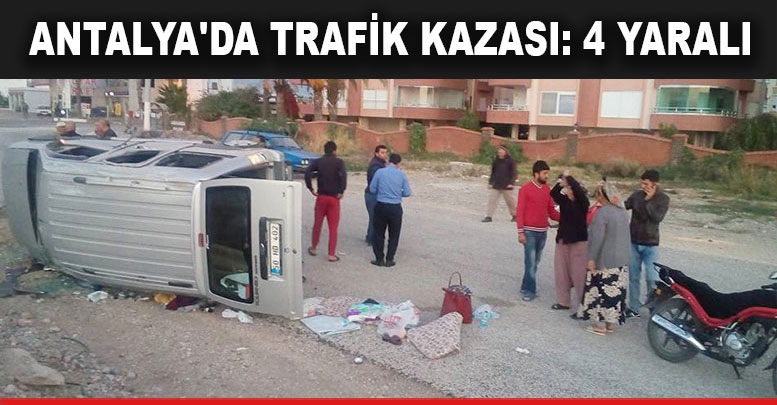 Antalya'da trafik kazası: 4 yaralı