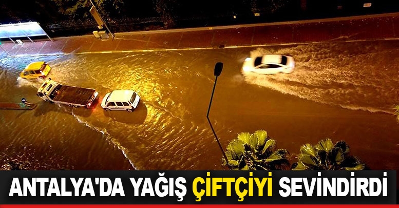 Antalya'da yağış çiftçiyi sevindirdi