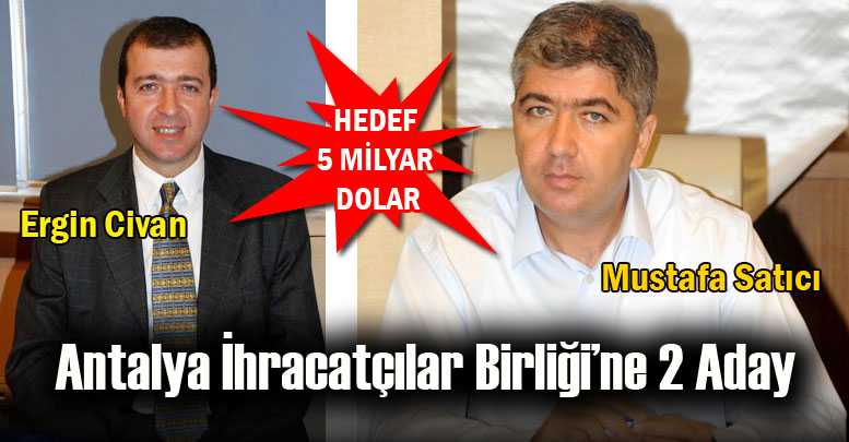 Antalya İhracatçılar Birliği'ne 2 aday