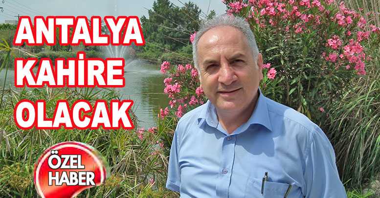 Antalya Kahire olacak