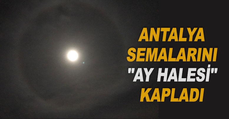 Antalya semalarını "Ay Halesi" kapladı
