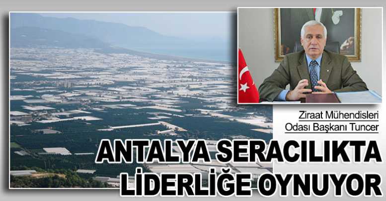 Antalya seracılıkta liderliğe oynuyor