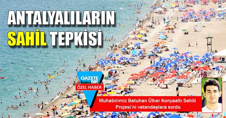 ANTALYALILARIN ‘SAHİL’ TEPKİSİ