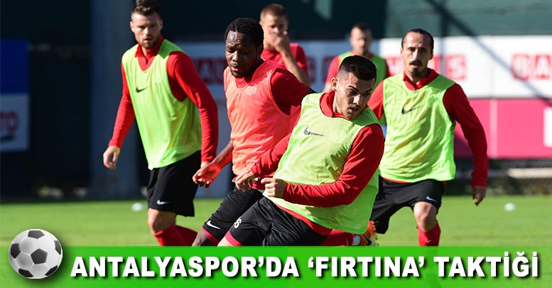 Antalyaspor’da ‘fırtına’ taktiği