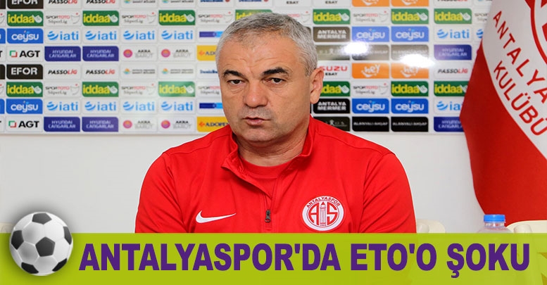 Antalyaspor'da Eto'o şoku