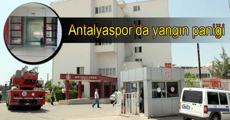 Antalyaspor’da yangın paniği