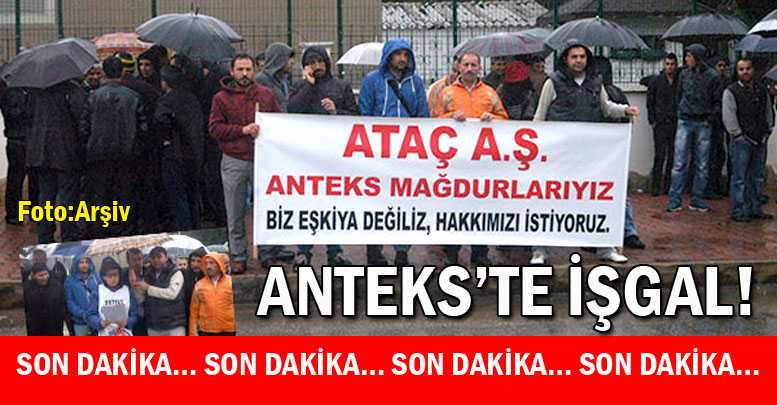ANTEKS’TE İŞGAL!
