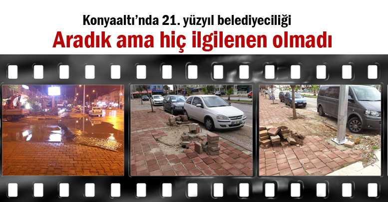 Aradık ama hiç ilgilenen olmadı