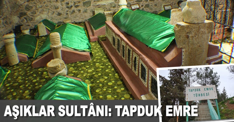 Aşıklar Sultânı: Tapduk Emre