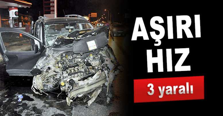 Aşırı hız 3 yaralı