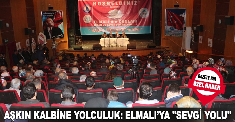 AŞKIN KALBİNE YOLCULUK: ELMALI’YA "SEVGİ YOLU"