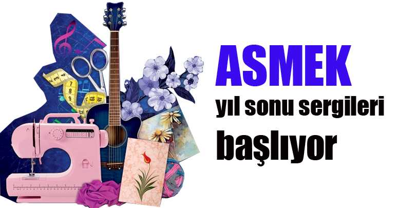 ASMEK yıl sonu sergileri başlıyor