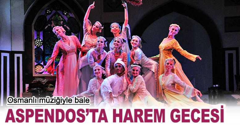 Aspendos’ta harem gecesi