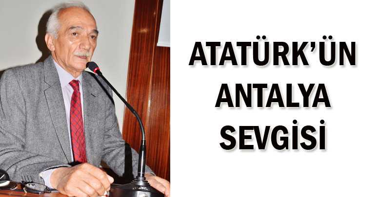 Atatürk'ün Antalya sevgisi