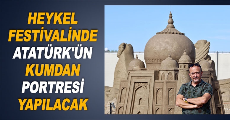 Atatürk'ün kumdan portresi yapılacak