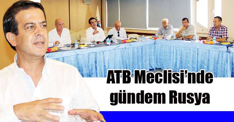 ATB Meclisi’nde gündem Rusya