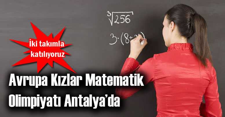 Avrupa Kızlar Matematik Olimpiyatı Antalya’da