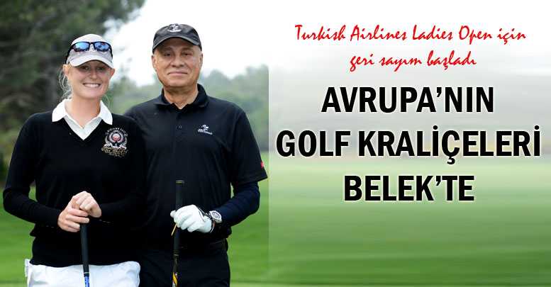 Avrupa’nın golf kraliçeleri Belek’te