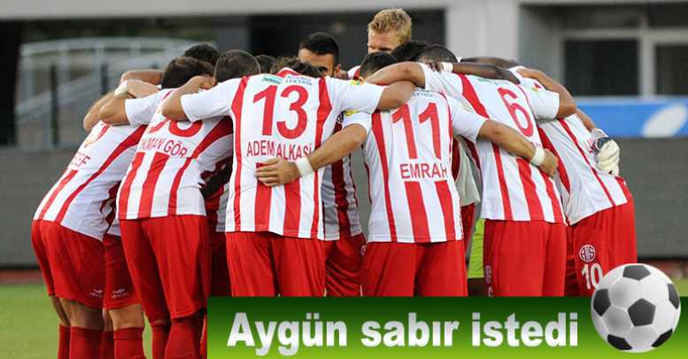 Aygün sabır istedi