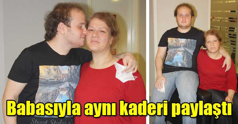 Babasıyla aynı kaderi paylaştı